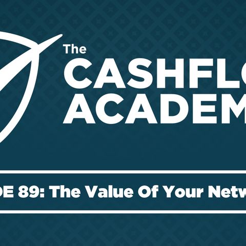 The Value Of Your Network(Episode 89)