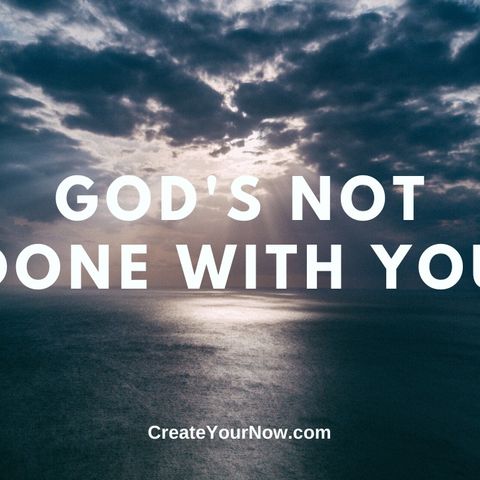 1996 God's Not Done with You