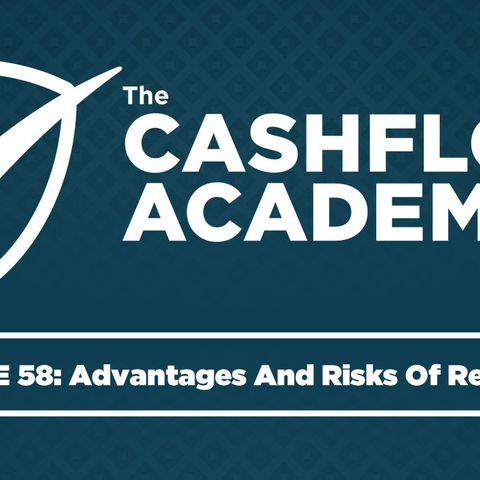 Advantages And Risks Of Real Estate Investing (Episode 58)