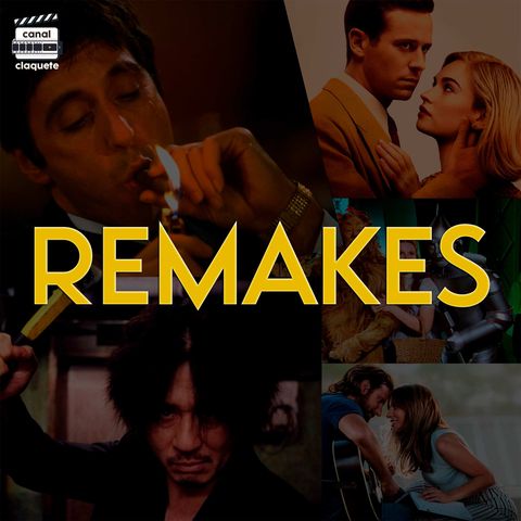Remakes e Refilmagens | Clacast 102