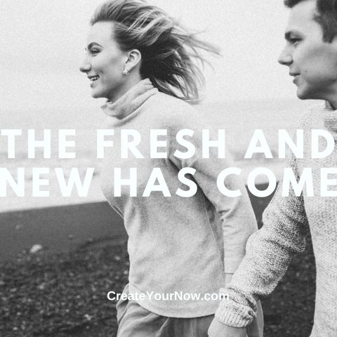 3672 The Fresh and New Has Come