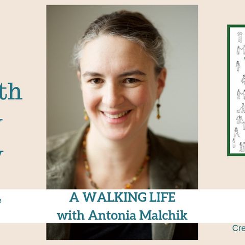 1587 My Strength Is My Story with Antonia Malchik, A Walking Life