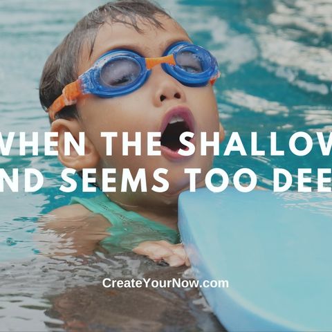 2198 When the Shallow End Seems Too Deep